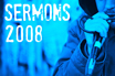 Other Sermons 2008