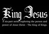The King Jesus Series
